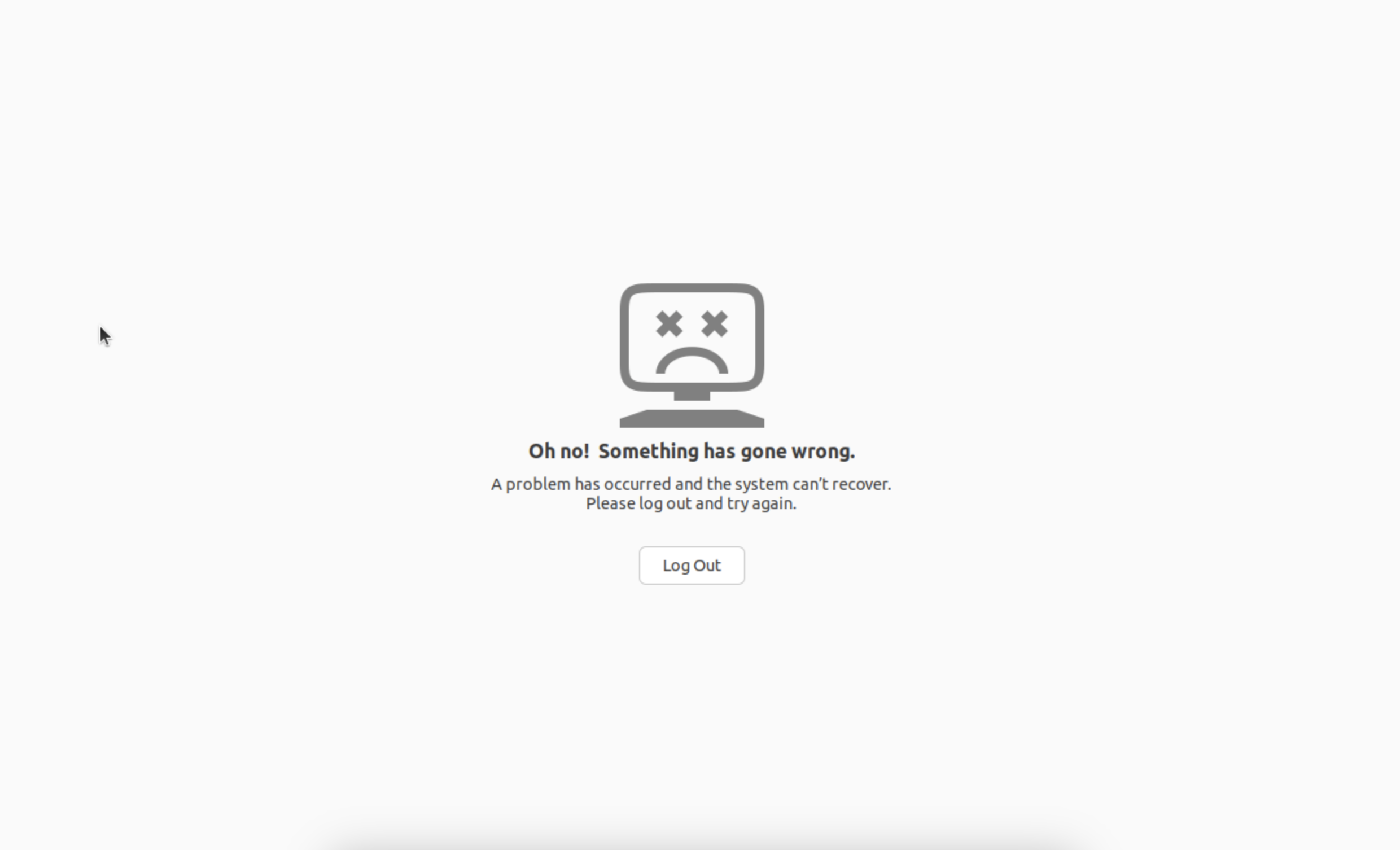 Ubuntu - Oh no! Something Has Gone Wrong
